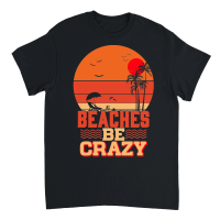 Product Beaches Be Crazy Unisex T-Shirt