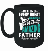 Product Behind every great daughter is a truly amazing father Mug