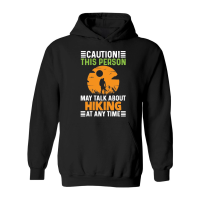 Product caution this person may talk about hiking at any time Hoodie