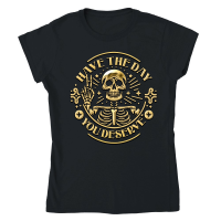Product Have the Day You Deserve Skull Classic Womens Crewneck T-shirt