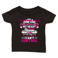 Product I Am A June Girl I was Born with My Heart Sleev Classic Baby Crewneck T-shirt