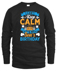 Product I Cant Keep Calm Its My Son Birthday Unisex Sweatshirt