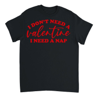 Product I Don't Need a Valentine I Need a Nap Red Unisex T-Shirt