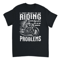Product I Just Want To Go Riding And Ignore All Of My Adult Problems Unisex T-Shirt