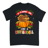 Product Thanksgiving   i came in like a butterball Unisex T-Shirt