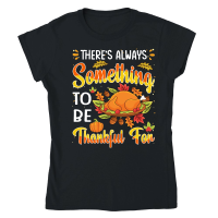 Product Thanksgiving   theres always something to be thankful for Classic Womens Crewneck T-shirt