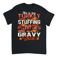 Product Thanksgiving   this is my turkey and stuffing and potatoes and gravy shirt Unisex T-Shirt