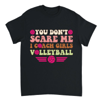 Product You don't scare me i coach girls volleyball 01 Unisex T-Shirt