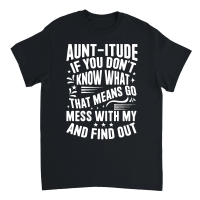 Product Aunt itude if You Don't Know What That Unisex T-Shirt