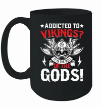 Product Addicted to vikings it is the will of the gods Mug