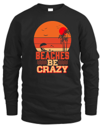 Product Beaches Be Crazy Unisex Sweatshirt