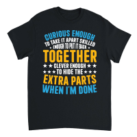 Product Curious Enough to Take It Apart Skilled Unisex T-Shirt