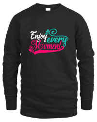 Product Enjoy Every Moment Unisex Sweatshirt
