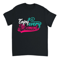 Product Enjoy Every Moment Unisex T-Shirt