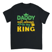 Product Fathers Day    Daddy Will Always Be My King Unisex T-Shirt