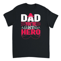Product Fathers Day   Dad,You’re My Hero Unisex T-Shirt
