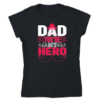 Product Fathers Day   Dad,You’re My Hero Classic Womens Crewneck T-shirt