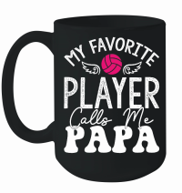 Product fathers day  My Favorite Player Calls Me Papa 01 Mug