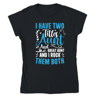 Product I Have Two Titles Aunt and Great Aunt and great aunt and i rock them both Classic Womens Crewneck T-shirt