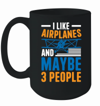 Product I Like Airplanes and Maybe 3 People Mug