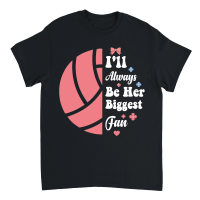Product I'll Always Be Her Biggest Fan 01 Unisex T-Shirt