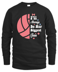 Product I'll Always Be Her Biggest Fan 01 Unisex Sweatshirt