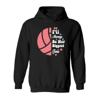 Product I'll Always Be Her Biggest Fan 01 Hoodie
