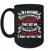Product I'm a Mechanic Because Your Honor Roll student that got an Mug