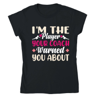 Product I'm the player your coach warned you about 01 Classic Womens Crewneck T-shirt