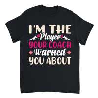Product I'm the player your coach warned you about 01 Unisex T-Shirt