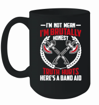 Product im not mean i'm brutally honest truth hurst heres a band aid Mug