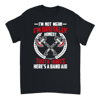 Product im not mean i'm brutally honest truth hurst heres a band aid Unisex T-Shirt