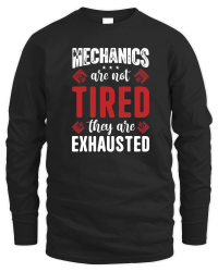 Product Mechanics Are Not Tired They Are Exhaust Unisex Sweatshirt