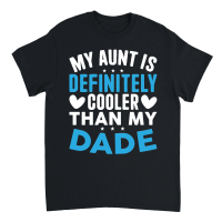 Product My Aunt is Definitely Cooler Than My Dade Unisex T-Shirt