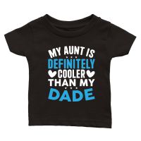 Product My Aunt is Definitely Cooler Than My Dade Classic Baby Crewneck T-shirt