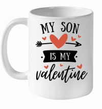 Product My Son is My Valentine Svg White Ceramic Mug