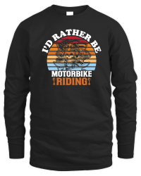 Product I'd Rather Be Motorbike Riding Unisex Sweatshirt