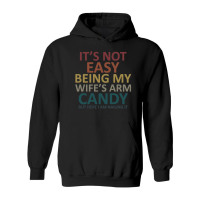 Product Its not easy being my wifes arm candy but here i am nailing it Hoodie