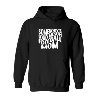 Product Mothers Day  Somebody’s Loud Mouth Football Mom Hoodie