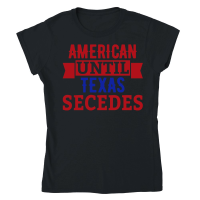 Product American until texas secedes Classic Womens Crewneck T-shirt