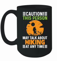Product caution this person may talk about hiking at any time Mug