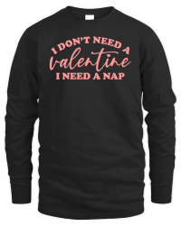 Product I Don't Need a Valentine I Need a Nap Pink Unisex Sweatshirt
