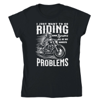 Product I Just Want To Go Riding And Ignore All Of My Adult Problems Classic Womens Crewneck T-shirt