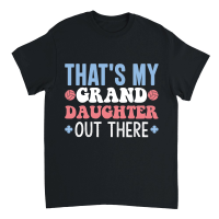 Product Thats My Granddaughter out there 01 Unisex T-Shirt