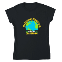 Product the future of planet earth is in my classroom Classic Womens Crewneck T-shirt