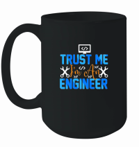 Product trust me i am an Computer Engineer Mug