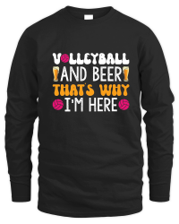 Product Volleyball and beer thats why i'm here 01 Unisex Sweatshirt