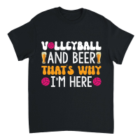 Product Volleyball and beer thats why i'm here 01 Unisex T-Shirt
