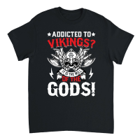Product Addicted to vikings it is the will of the gods Unisex T-Shirt