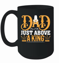 Product Fathers Day   Dad Has a Title Just Above a King Mug